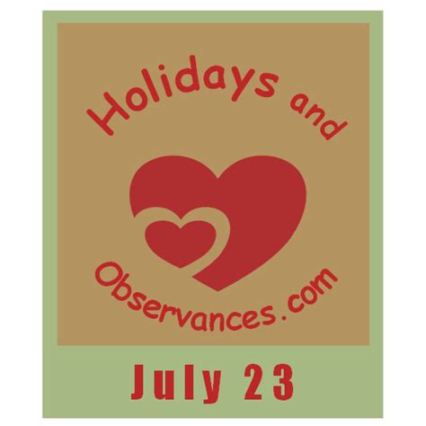 July 23 Holidays and Observances, Events, History, Recipe and More!