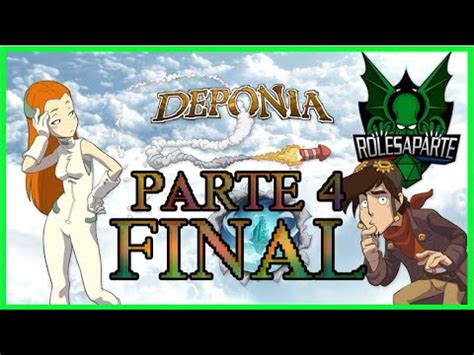 La Fuga De Deponia 4 Raspando El Final YouTube