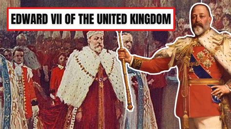 A Brief History Of Edward VII Edward VII Of The United Kingdom YouTube