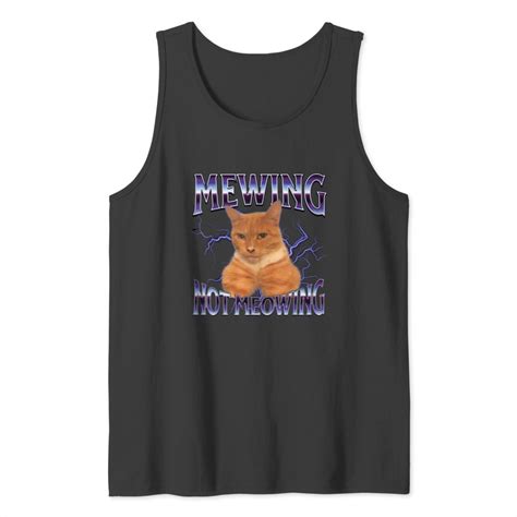 Funny Cat Meme Mewing Not Meowing Looksmaxxing Tank Tops Sold By