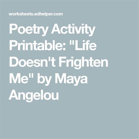 Poetry Activity Printable Life Doesnt Frighten Me By Maya Angelou