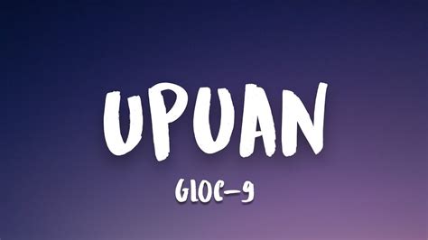 Gloc 9 Upuan Lyrics Ft Jeazell Grutas Youtube