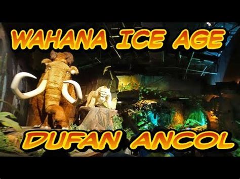 WAHANA ICE AGE DUFAN ANCOL YouTube