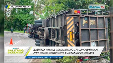 Balitang Bicolandia Delivery Truck Tuminagilid Sa Gilid Kan Tinampo Sa