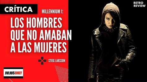 LOS HOMBRES QUE NO AMABAN A LAS MUJERES MILLENNIUM SAGA RETRO