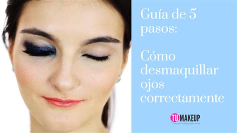 Guía de 5 pasos Cómo desmaquillar ojos correctamente TUMAKEUP Tu