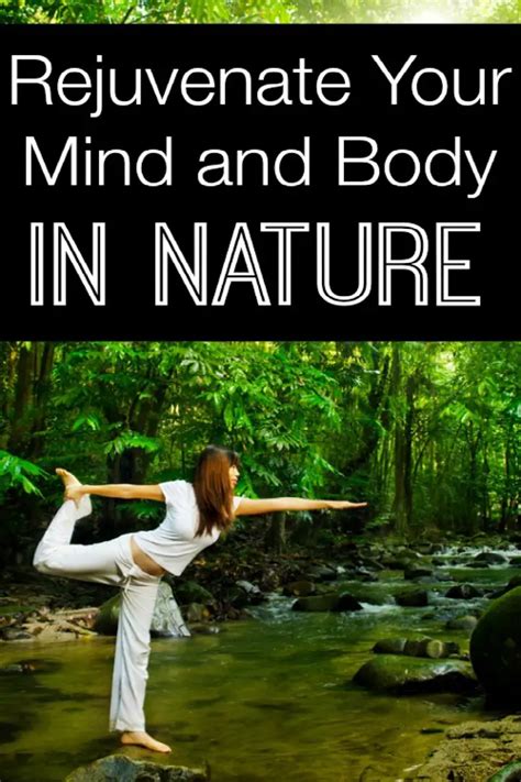 Rejuvenate Your Mind And Body In Nature HealthPositiveInfo