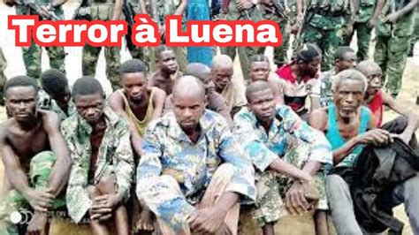 Actualités Congo Lubumbashi Luena 40 assaillants provoquent la