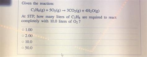 Solved Given The Reaction C3h8g 502g → 3co2g