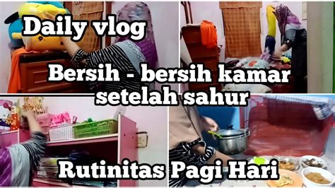 Daily Vlog Ibu Rumah Tangga Di Bulan Ramadhan Rutinitas Pagi Hari