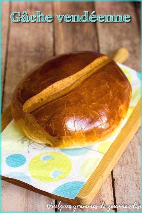 Gâche vendéenne Recette Gache vendéenne Recette gache Brioche