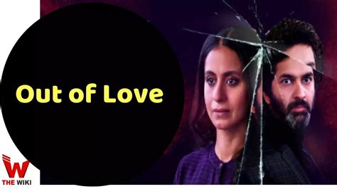 Out of Love (Hotstar) Web Series Cast, Story, Real Name, Wiki & More