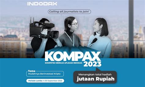 Kompax Kompetisi Menulis Berhadiah Jutaan Rupiah Dari Indodax