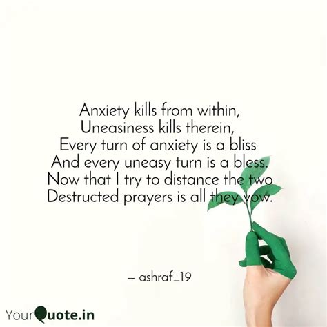 Anxiety Kills From Within Quotes Writings By Ashraf Nehal