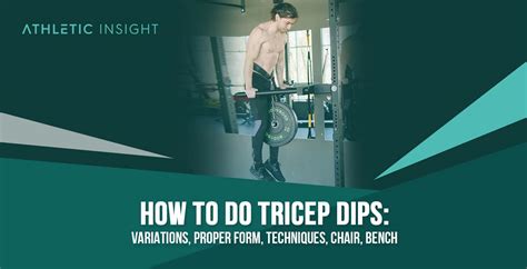 How To Do Tricep Dips: Variations, Proper Form, Techniques, Chair ...