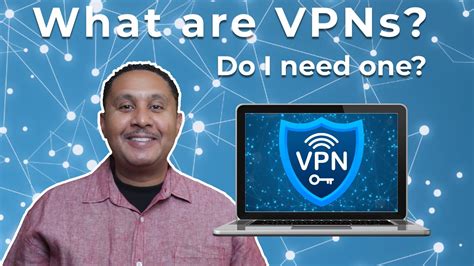 What Are Vpns And Do You Need One Youtube