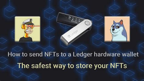 How To Send NFTs To A Ledger Hardware Wallet The Safest Way To Store