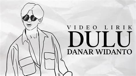 Danar Widianto Dulu Video Lirik Lagu Viral X Factor Indonesia