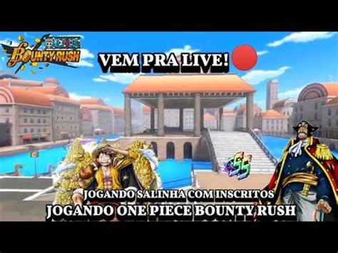 Live On Jogando One Piece Bounty Rush Voc S Youtube