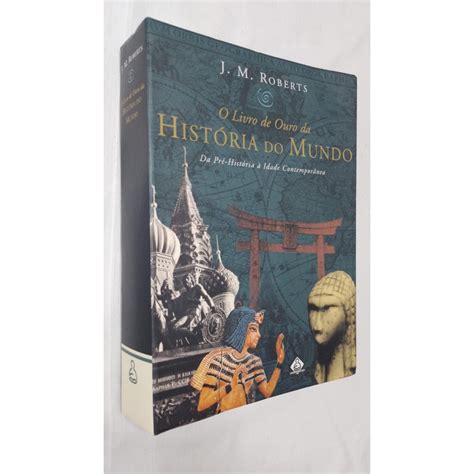 Livro O Livro De Ouro Da História Do Mundo 4051 Shopee Brasil