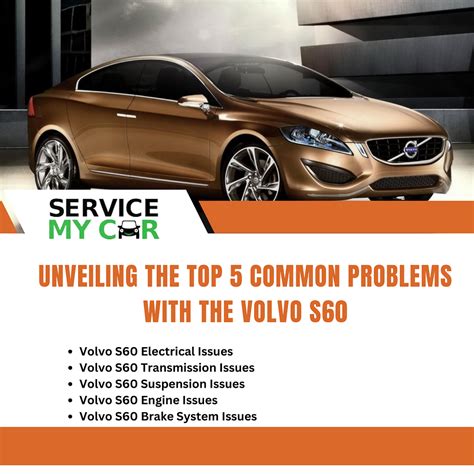 Unveiling The Top 5 Common Problems With The Volvo S60 Unveiling The