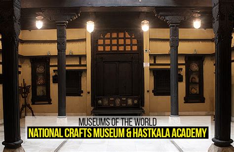 Museums Of The World National Crafts Museum And Hastkala Academy Rtf