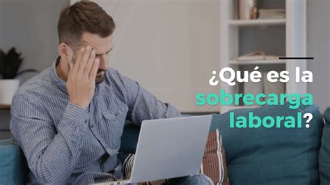 Qué es la sobrecarga laboral YouTube