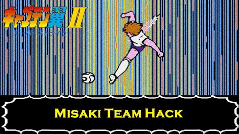 Captain Tsubasa Vol II Super Striker Misaki Team Hack YouTube