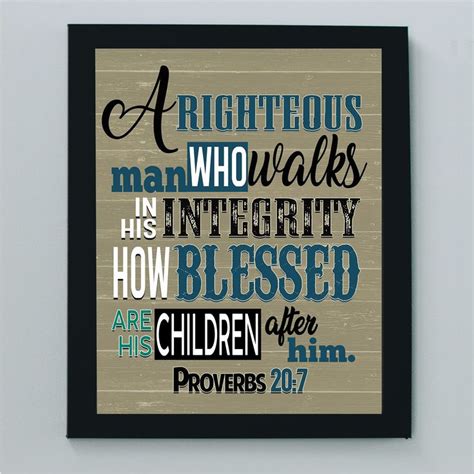 A Righteous Man Who Walks In His Integrity Proverbs 20 7 Bible Verse