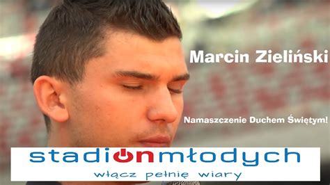 Namaszczenie Duchem Świętym Marcin Zieliński Youtube