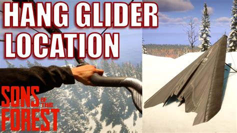 Where To Find The Hang Glider Sons Of The Forest Youtube