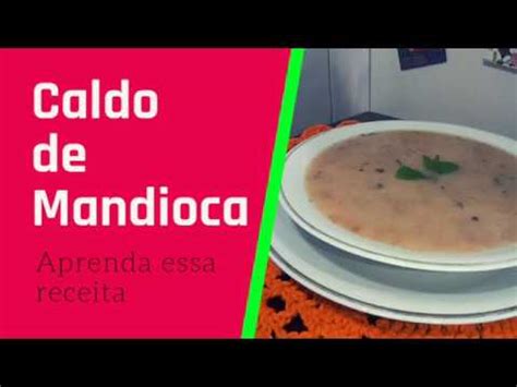 Como Fazer Caldo De Mandioca F Cil E Delicioso Youtube