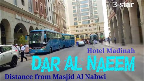 Dar Al Naeem Hotel Madinah Distance From Masjid Al Nabwi Old Gate