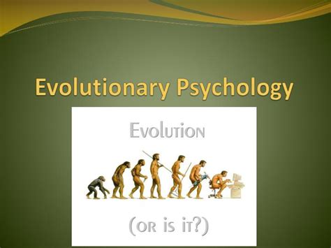 Ppt Evolutionary Psychology Powerpoint Presentation Free Download