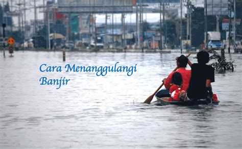 Cara Menanggulangi Banjir Solusi Menghadapi Ancaman Alam Bams