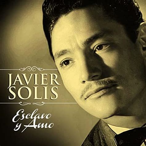 Play Esclavo Y Amo By Javier Solís On Amazon Music