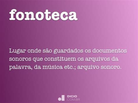 Fonoteca Dicio Dicionário Online De Português