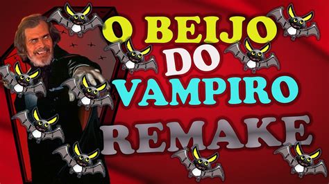 Remake De Novelas Da Globo O Beijo Do Vampiro Novelas Que Merecem