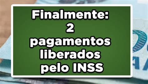 Finalmente Pagamentos Liberados Pelo Inss