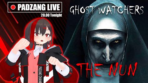 Liveghost Watchers The Nun Padzang