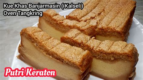 Putri Keraton Kue Khas Banjarmasin Kalimantan Selatan Oven