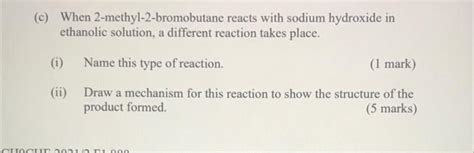 Solved C When 2 Methyl 2 Bromobutane Reacts With Sodium Chegg