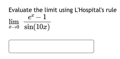 Solved Evaluate The Limit Using Lhospitals Rule