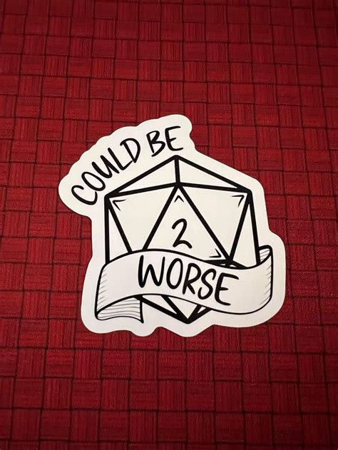 Could Be Worse D20 Sticker Dnd Stickers Dungeons And Dragons Etsy