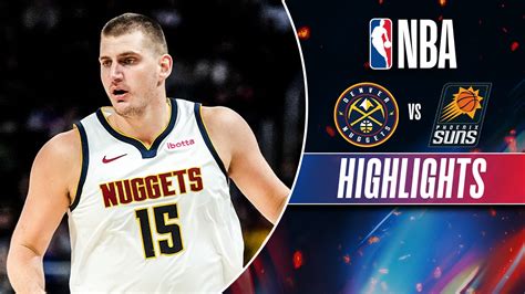 Watch Denver Nuggets Vs Phoenix Suns - Highlights Video Online(HD) On ...