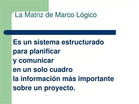 PPT La Matriz de Marco Lógico PowerPoint Presentation free download