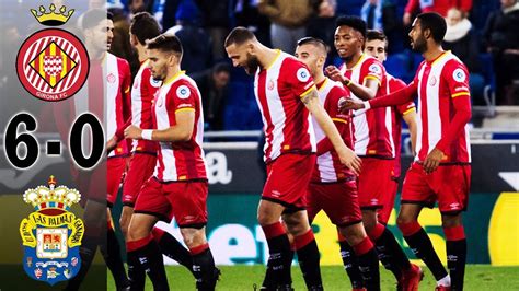 Girona Vs Las Palmas All Golas Highlights Youtube