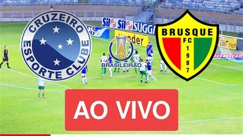 CRUZEIRO X BRUSQUE AO VIVO IMAGENS JOGO DE HOJE ASSISTA AGORA