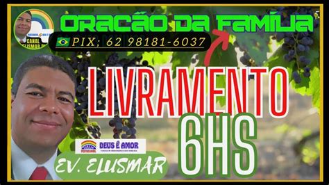 8 MAIO ORAÇÃO LIVRAMENTO 6HSJEJUM DA MANHÃ CANAL ELISMAR D IPDA