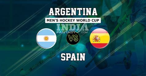 Arg Vs Spa Dream Prediction Argentina Vs Spain Men S Hockey World